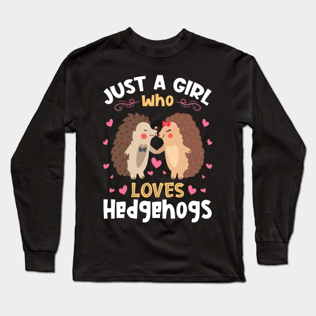 Just a Girl who Loves Hedgehogs Gift Long Sleeve T-Shirt by aneisha